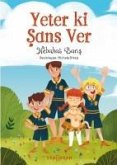 Yeter ki Sans Ver Yeter ki Sans Ver