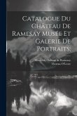 Catalogue Du Château De Ramesay Musée Et Galerie De Portraits;