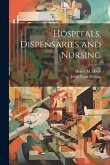 Hospitals, Dispensaries and Nursing Hospitals, Dispensaries and Nursing