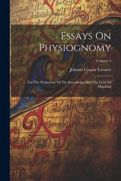 Cover Essays On Physiognomy: For The Promotion Of The Knowledge And The Love Of Mankind; Volume 4