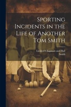 Sporting Incidents in the Life of Another Tom Smith - Smith