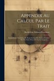 Appendix Au Calcul Par Le Trait: Interpolation Circulaire, Ou Reproduction Des Formes Courbes Par Une Suite D'arcs De Cercle Tangents......