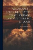 All About St. Louis, Dedicated to St. Louisans and Visitors to St. Louis