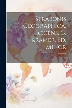 Strabonis Geographica. Recens. G. Kramer. Ed. Minor - Strabo