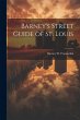 Barney's Street Guide of St. Louis .. - Bild 1