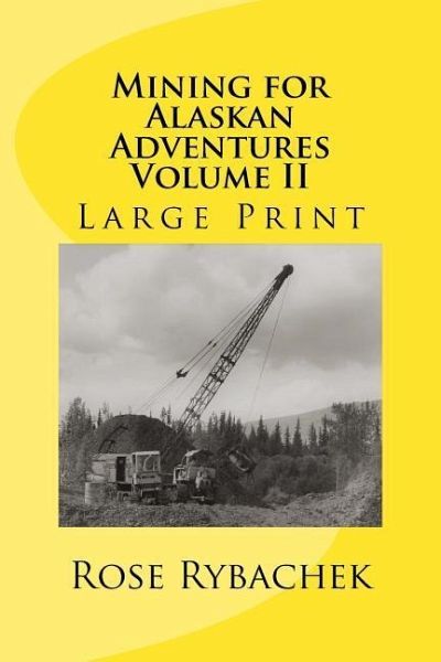 Mining for Alaskan Adventures Volume II Mining for Alaskan Adventures Volume II