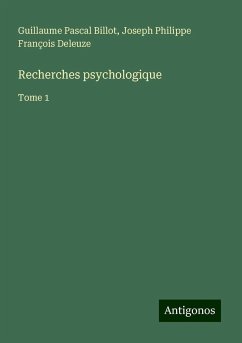 Recherches psychologique - Billot, Guillaume Pascal; Deleuze, Joseph Philippe François