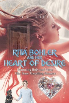 RITA BOHLER AND HER HEART OF DESIRE - Thul, H. D.