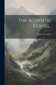 Cover The Agnostic Gospel..