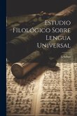 Estudio Filológico Sobre Lengua Universal Estudio Filológico Sobre Lengua Universal