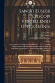 Sancti Eusebii Episcopi Vercellensis Opera Omnia: Nunc Primum Cura Qua Par Erat Redacta .... Cui ... Accedunt Firmici Materni Necnon Sancti Philastrii