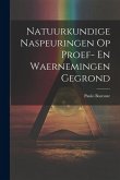 Natuurkundige Naspeuringen Op Proef- En Waernemingen Gegrond