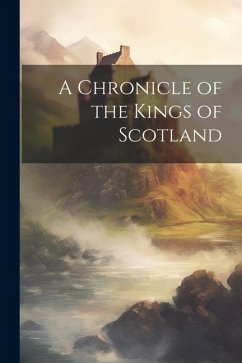 Cover A Chronicle of the Kings of Scotland