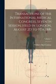 Transactions of the International Medical Congress, Seventh Session, Held in London, August 2D to 9Th, 1881; Volume 4