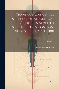 Cover Transactions of the International Medical Congress, Seventh Session, Held in London, August 2D to 9Th, 1881; Volume 4