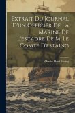 Extrait Du Journal D'un Officier De La Marine De L'escadre De M. Le Comte D'estaing