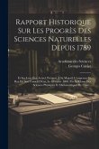 Rapport Historique Sur Les Progrès Des Sciences Naturelles Depuis 1789: Et Sur Leur État Actuel, Présenté À Sa Majesté L'empereur Et Roi, En Son Conse