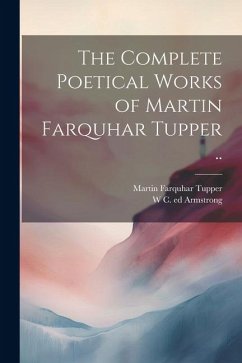 Cover The Complete Poetical Works of Martin Farquhar Tupper ..