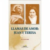 Llamas De Amor: Juan Y Teresa Llamas De Amor: Juan Y Teresa