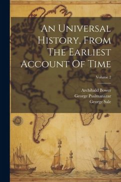 An Universal History, From The Earliest Account Of Time; Volume 2 - Sale, George; Psalmanazar, George; Bower, Archibald