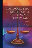 Corso Completo Di Diritto Civile Italiano Comparato; Volume 1