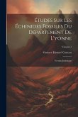 Études Sur Les Échinides Fossiles Du Département De L'yonne: Terrain Jurassique; Volume 1