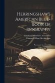 Herringshaw's American Blue-book Of Biography: Prominent Americans Of