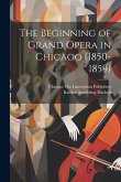 The Beginning of Grand Opera in Chicago (1850-1859)