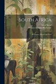 South Africa: Its History, Heroes and Wars