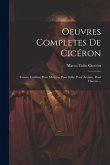 Oeuvres Completes De Cicéron: Contre Catilina, Pour Murena, Pour Sylla, Pour Archias, Pour Flaccus ...