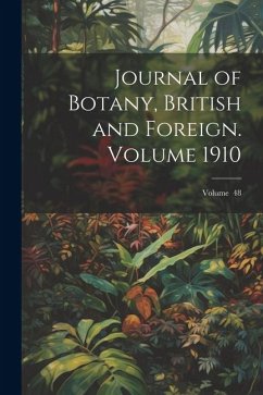 Journal of Botany, British and Foreign. Volume 1910; Volume 48 - Anonymous