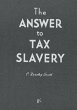 The Answer to Tax Slavery - Bild 1
