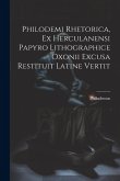 Philodemi Rhetorica, Ex Herculanensi Papyro Lithographice Oxonii Excusa Restituit Latine Vertit