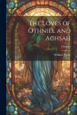 The Loves of Othniel and Achsah; Volume 2