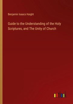 Guide to the Understanding of the Holy Scriptures, and The Unity of Church