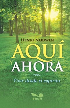 Aquí y ahora - Nouwen, Henri