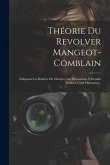 Théorie Du Revolver Mangeot-comblain: Indiquant La Manière De Charger, Les Précautions À Prendre Pendant Cette Opération...