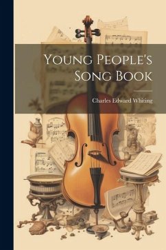 Young People's Song Book - Whiting, Charles Edward