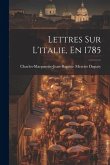 Lettres Sur L'italie, En 1785