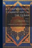 A Comprehensive Commentary on the Qurán: Comprising Sale's Translation and Preliminary Discourse; Volume 1 A Comprehensive Commentary on the Qurán: Comprising Sale's Translation and Preliminary Discourse; Volume 1
