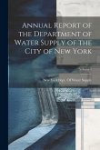 Annual Report of the Department of Water Supply of the City of New York; Volume 1