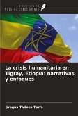 La crisis humanitaria en Tigray, Etiopía: narrativas y enfoques