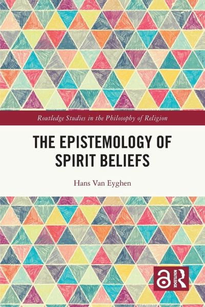 The Epistemology of Spirit Beliefs The Epistemology of Spirit Beliefs