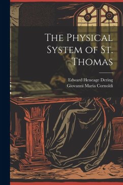 The Physical System of St. Thomas - Cornoldi, Giovanni Maria; Dering, Edward Heneage