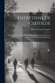 Entretiens De Clotilde: Pour Exciter Les Jeunes Personnes Du Sexe a La Vertu, Et Servir De Suite Aux Entretiens D'angélique