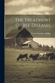 The Treatment Of Bee Diseases The Treatment Of Bee Diseases