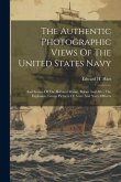 The Authentic Photographic Views Of The United States Navy: And Scenes Of The Ill-fated Maine, Before And After The Explosion, Group Pictures Of Army