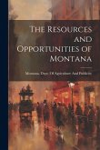 The Resources and Opportunities of Montana