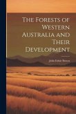 The Forests of Western Australia and Their Development