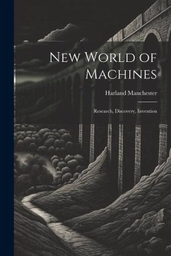 Cover New World of Machines; Research, Discovery, Invention